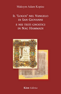 Il Logos nel Vangelo di San Giovanni e nei testi gnostici in Nag Hammadi