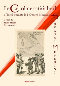 Le cartoline satiriche di Giovanni Meschini a Terni durante la I Guerra Mondiale
